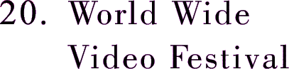 20th World Wide Video Festival
